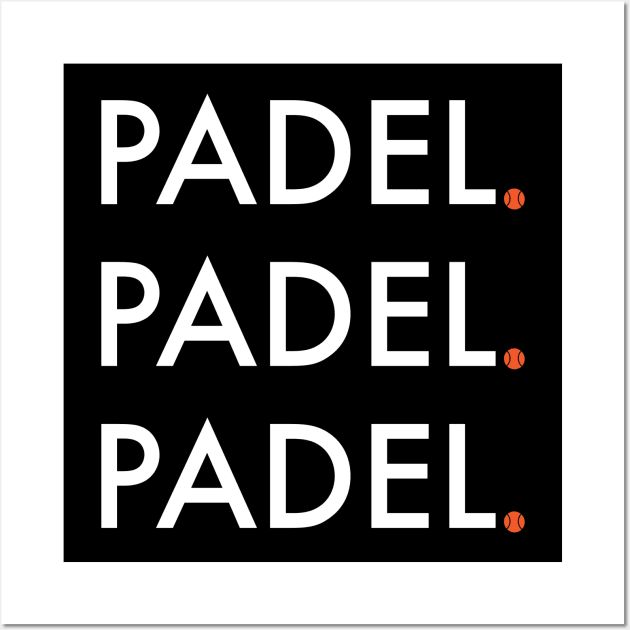 Padel Padel Padel Wall Art by whyitsme